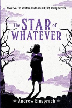 portada The Star of Whatever (The Western Lands and all That Really Matters) (en Inglés)