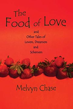 portada The Food of Love and Other Tales of Lovers, Dreamers and Schemers 