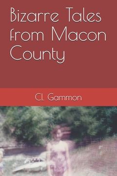 portada Bizarre Tales from Macon County (in English)