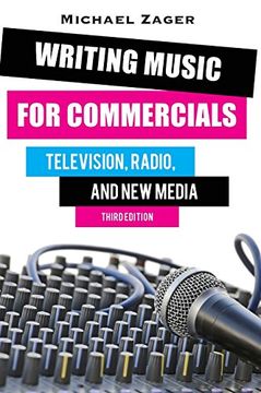 portada Writing Music for Commercials: Television, Radio, and New Media