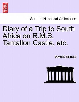 portada diary of a trip to south africa on r.m.s. tantallon castle, etc. (en Inglés)