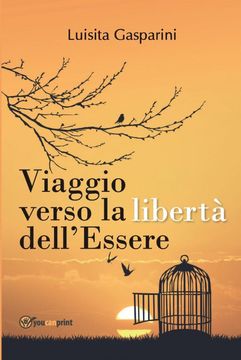 portada Viaggio Verso la Libertà Dell'essere (Youcanprint Self-Publishing) (in Italian)
