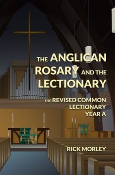 portada The Anglican Rosary and the Lectionary: The Revised Common Lectionary Year A (en Inglés)