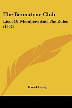 portada the bannatyne club: lists of members and the rules (1867) (in English)