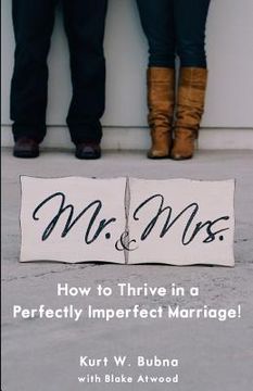 portada Mr. and Mrs. How to Thrive in a Perfectly Imperfect Marriage: A Christian Marriage Advice Book (en Inglés)