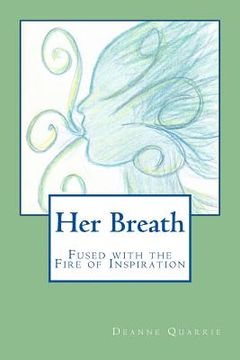 portada Her Breath: Fused with the Fire of Inspiration (en Inglés)