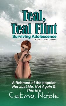 portada Teal, Teal Flint: Surviving Adolescence (en Inglés)