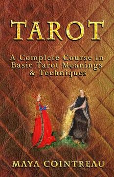 portada Tarot - A Complete Course in Basic Tarot Meanings and Techniques