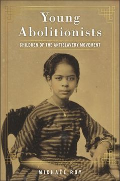 portada Young Abolitionists: Children of the Antislavery Movement (en Inglés)