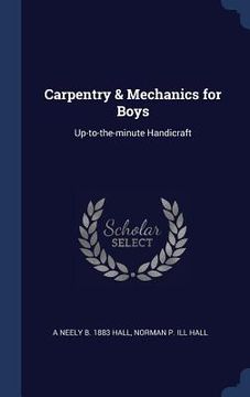 portada Carpentry & Mechanics for Boys: Up-to-the-minute Handicraft (en Inglés)