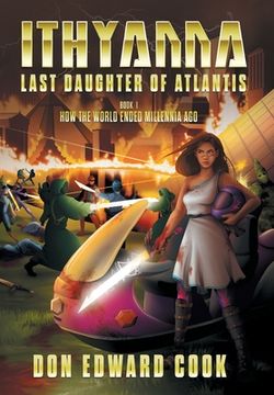 portada Ithyanna, Last Daughter of Atlantis: Book I: How the World Ended Millennia Ago (in English)