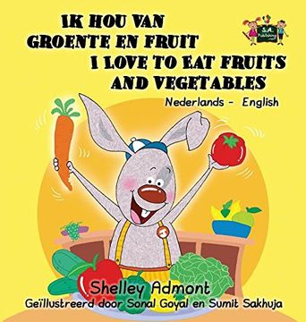 portada Ik hou van groente en fruit I Love to Eat Fruits and Vegetables: Dutch English Bilingual Edition (Dutch English Bilingual Collection)