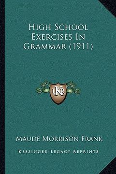 portada high school exercises in grammar (1911) (en Inglés)