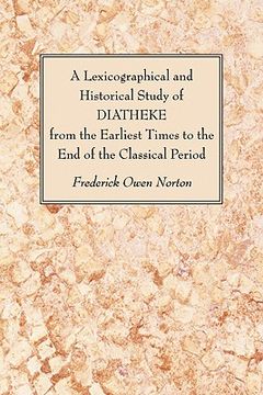 portada a lexicographical and historical study of diatheke from the earliest times to the end of the classical period (in English)
