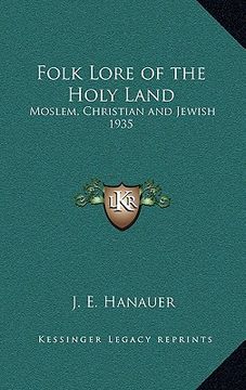 portada folk lore of the holy land: moslem, christian and jewish 1935 (in English)