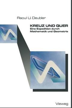 portada Kreuz Und Quer: Eine Expedition Durch Mathematik Und Geometrie (en Alemán)