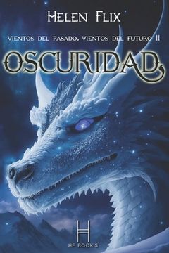 Vientos del Pasado, Vientos de Futuro: Oscuridad (in Spanish)