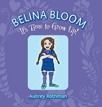 portada Belina Bloom, It'S Time to Grow up! (in English)