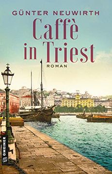portada Caffè in Triest: Roman (Historische Romane im Gmeiner-Verlag) (Inspector Bruno Zabini) (en Alemán)