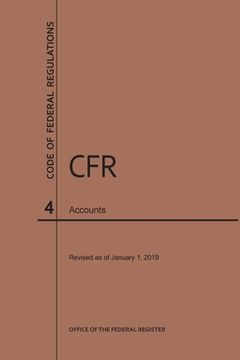 portada Code of Federal Regulations Title 4, Accounts, 2019 (en Inglés)