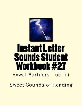 portada Instant Letter Sounds Student Workbook #27: Vowel Partners: ue ui (in English)