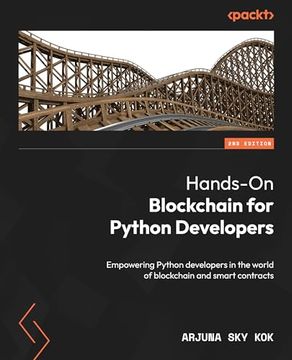 portada Hands-On Blockchain for Python Developers - Second Edition: Empowering Python Developers in the World of Blockchain and Smart Contracts (en Inglés)
