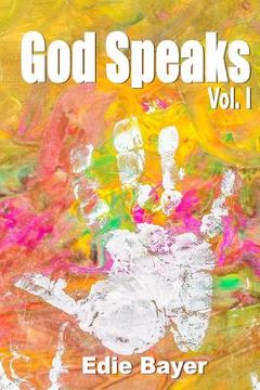 portada God Speaks Vol. I: Prophetic Words and Visions from Abba's Heart (en Inglés)