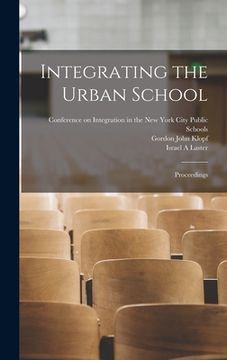 portada Integrating the Urban School; Proceedings (en Inglés)