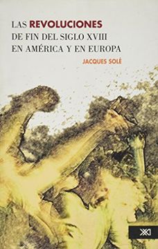 portada Las Revoluciones del fin del Siglo Xviii en América y en Europa (1773-1804)