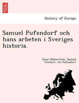 portada Samuel Pufendorf Och Hans Arbeten I Sveriges Historia. (en Sueco)