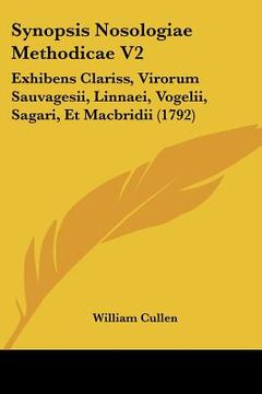 portada synopsis nosologiae methodicae v2: exhibens clariss, virorum sauvagesii, linnaei, vogelii, sagari, et macbridii (1792)