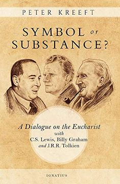 portada Symbol or Substance? A Dialogue on the Eucharist With c. S. Lewis, Billy Graham and j. R. R. Tolkien (in English)