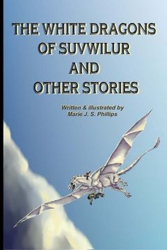 portada The White Dragons of Suvwilur and Other Stories (in English)