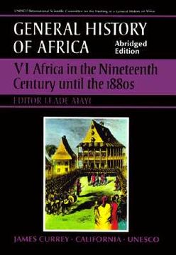 portada unesco general history of africa, vol. vi, abridged edition: africa in the nineteenth century until the 1880s (en Inglés)