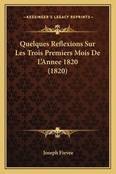 portada Quelques Reflexions Sur Les Trois Premiers Mois De L'Annee 1820 (1820) (in French)
