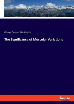 portada The Significance of Muscular Variations (en Inglés)