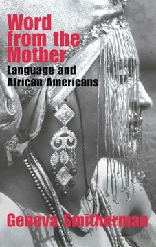 portada Word From the Mother: Language and African Americans (en Inglés)