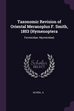 portada Taxonomic Revision of Oriental Meranoplus F. Smith, 1853 (Hymenoptera: Formicidae: Myrmicidae) (in English)