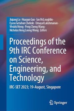 portada Proceedings of the 9th IRC Conference on Science, Engineering, and Technology: Irc-Set 2023; 19-August, Singapore (in English)