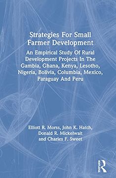 portada Strategies for Small Farmer Development: An Empirical Study of Rural Development Projects in the Gambia, Ghana, Kenya, Lesotho, Nigeria, Bolivia, Columbia, Mexico, Paraguay and Peru (in English)