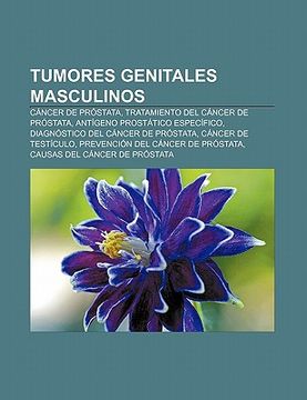 Libro Tumores Genitales Masculinos: C Ncer De Pr Stata, Tratamiento Del ...