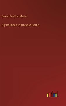 portada Sly Ballades in Harvard China (en Inglés)