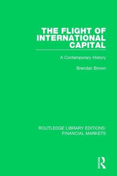 portada The Flight of International Capital: A Contemporary History