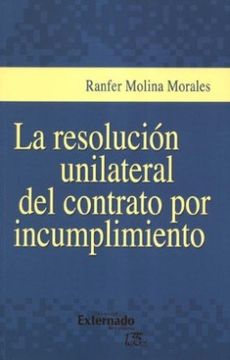 portada La Resolucion Unilateral del Contrato por Incumplimiento (in Spanish)