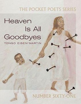 portada Heaven Is All Goodbyes: Pocket Poets No. 61 (en Inglés)