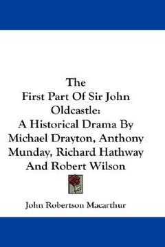 portada the first part of sir john oldcastle: a historical drama by michael drayton, anthony munday, richard hathway and robert wilson