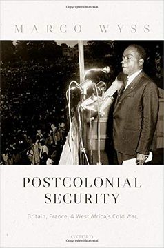 portada Postcolonial Security: Britain, France, and West Africa'S Cold war (en Inglés)