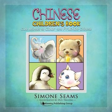 portada Chinese Children's Book: Cute Animals to Color and Practice Chinese (en Inglés)