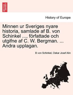 portada Minnen ur Sveriges nyare historia, samlade af B. von Schinkel ..., författade och utgifne af C. W. Bergman. ... Andra upplagan. Femte Delen. (Swedish Edition)