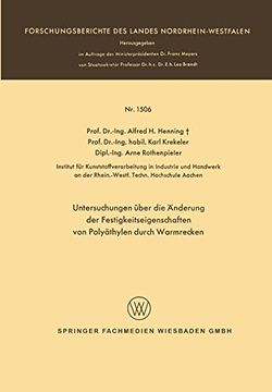 portada Untersuchungen Uber Die Anderung Der Festigkeitseigenschaften Von Polyathylen Durch Warmrecken (Forschungsberichte des Landes Nordrhein-Westfalen)
